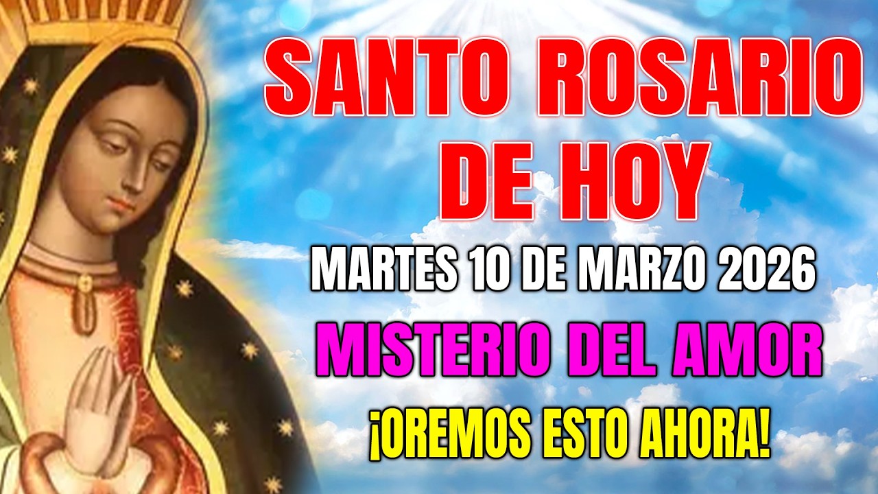 El Santo Rosario De Hoy ✨MARTES 10 DE MARZO 2026🙏MISTERIO DEL AMOR | Gracia Del Rosario