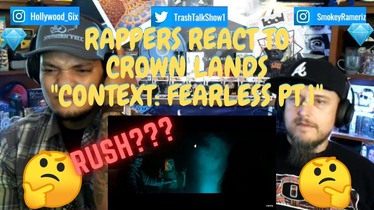 Rappers React To Crown Lands “Context: Fearless Pt. I”