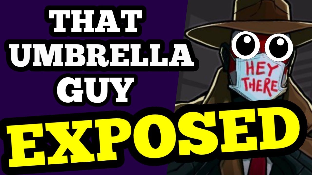 ThatUmbrellaGuy EXPOSED! The WORST SECRET EVER revealed! - O NO!