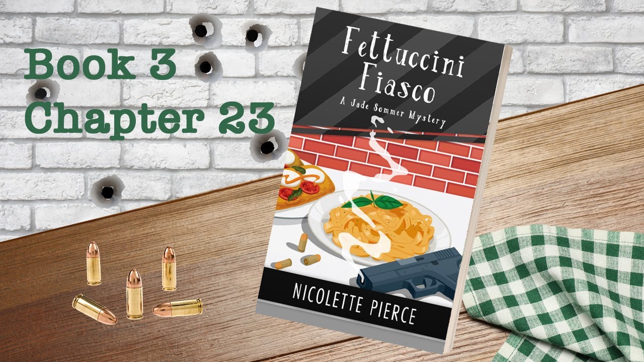 Fettuccini Fiasco - Chapter 23 -  Cozy Mystery Audiobook by Nicolette Pierce
