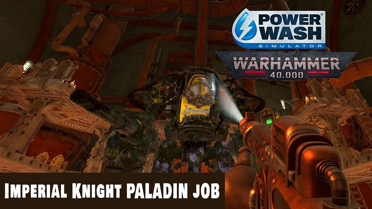 PowerWash Simulator: Warhammer 40,000 DLC - Imperial Knight Paladin Job