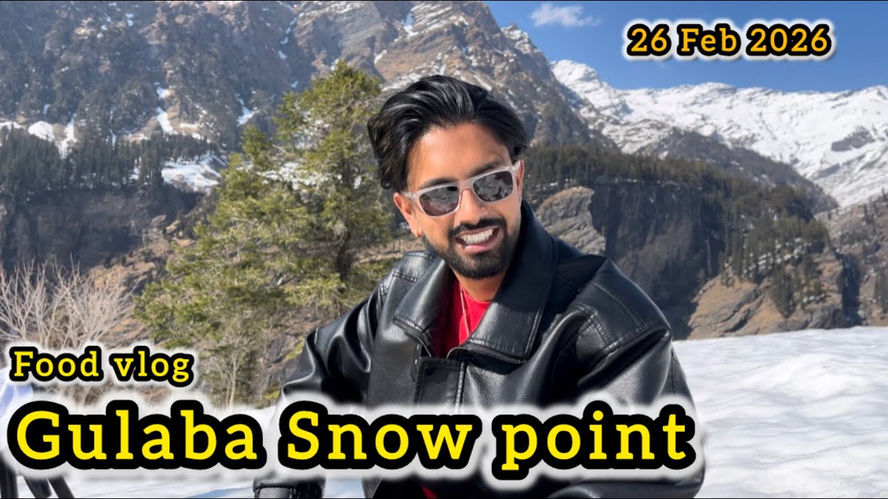 Lunch time in Gulaba Snow Point // food vlog // 26 Feb 2026 // Snow point 