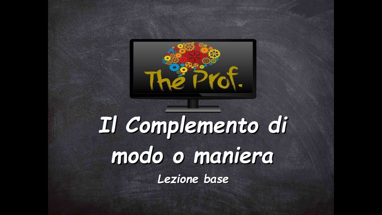 Analisi logica: Il Complemento di modo o maniera (lezione base)
