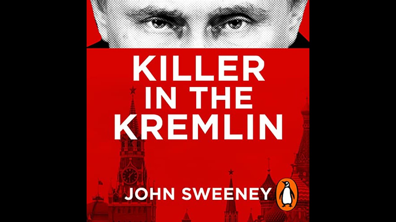 Killer in the Kremlin: The Explosive Account of Putin's Reign of Terror, Expanded edition Audiobook