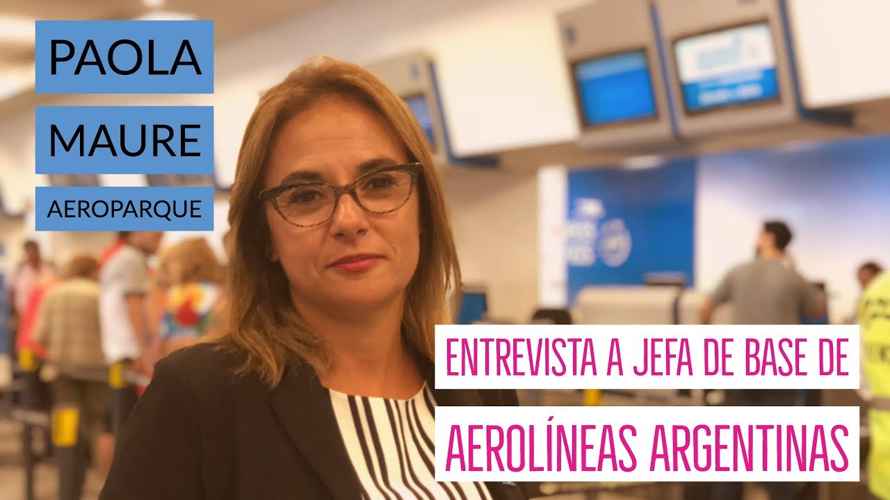 Paola Maure - Jefa base Aeroparque Aerolíneas Argentinas