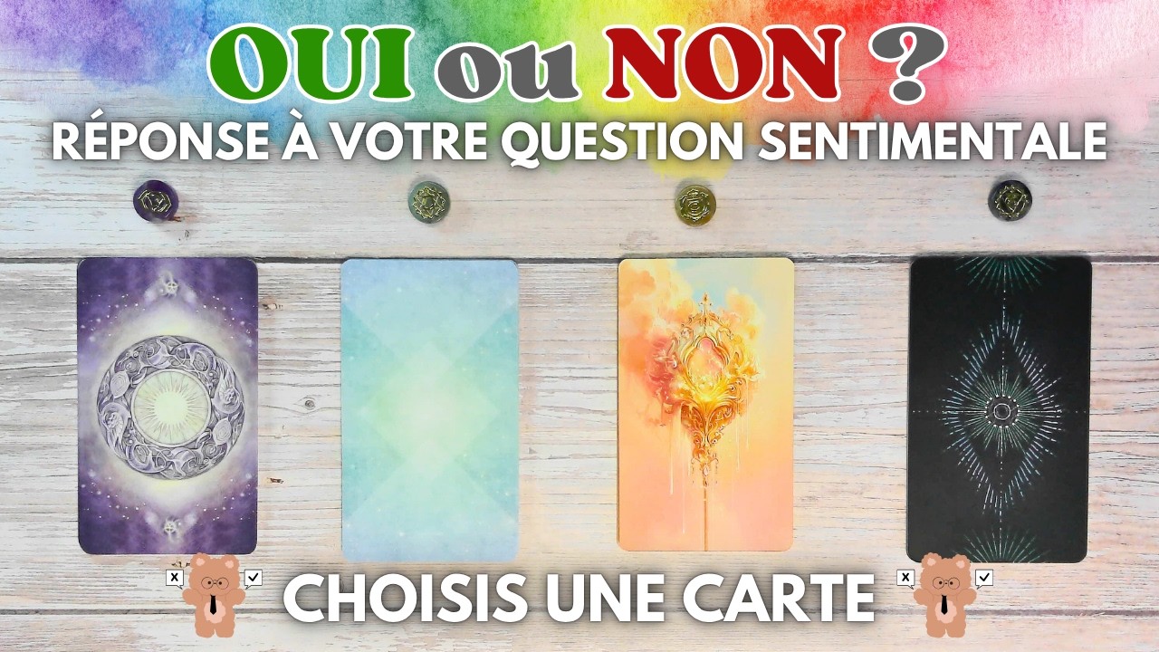 💕 RÉPONSE À VOTRE QUESTION OUI/NON 💕| TIRAGE SENTIMENTAL AU CHOIX | GUIDANCE INTEMPORELLE