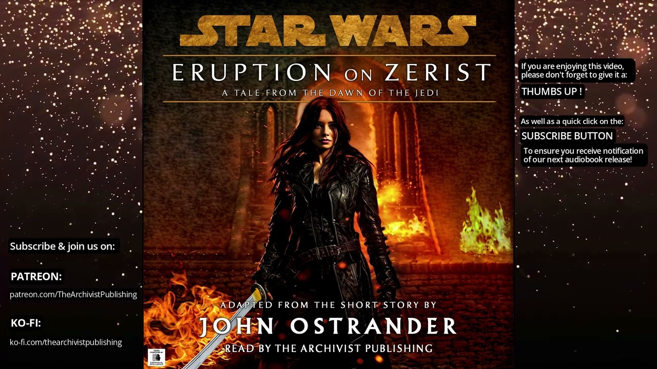 Star Wars (25,793 BBY): A Dawn of the Jedi Tale - Eruption on Zerist (Unofficial, Adapted Audiobook)