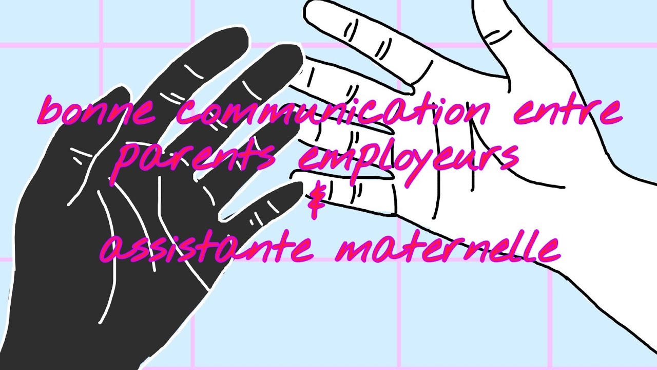 bonne communication avec son assistante maternelle