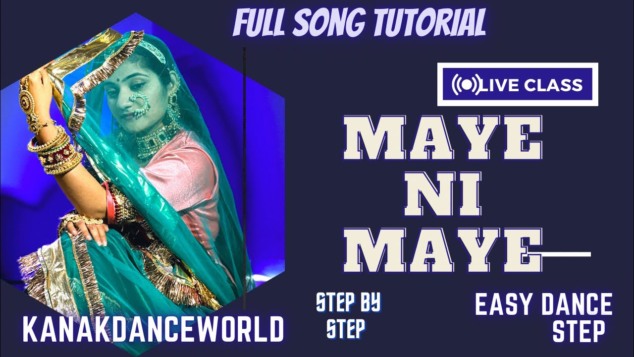Liveclass ||ft.kanaksolanki ||maye ni maye song full tutorial step by step ||kanakdanceworld