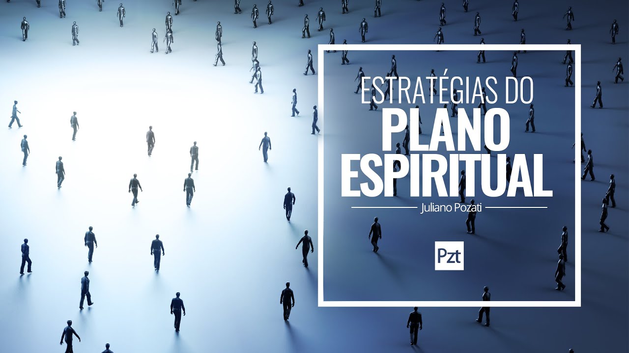 #122 | Estratégias do plano espiritual | Juliano Pozati