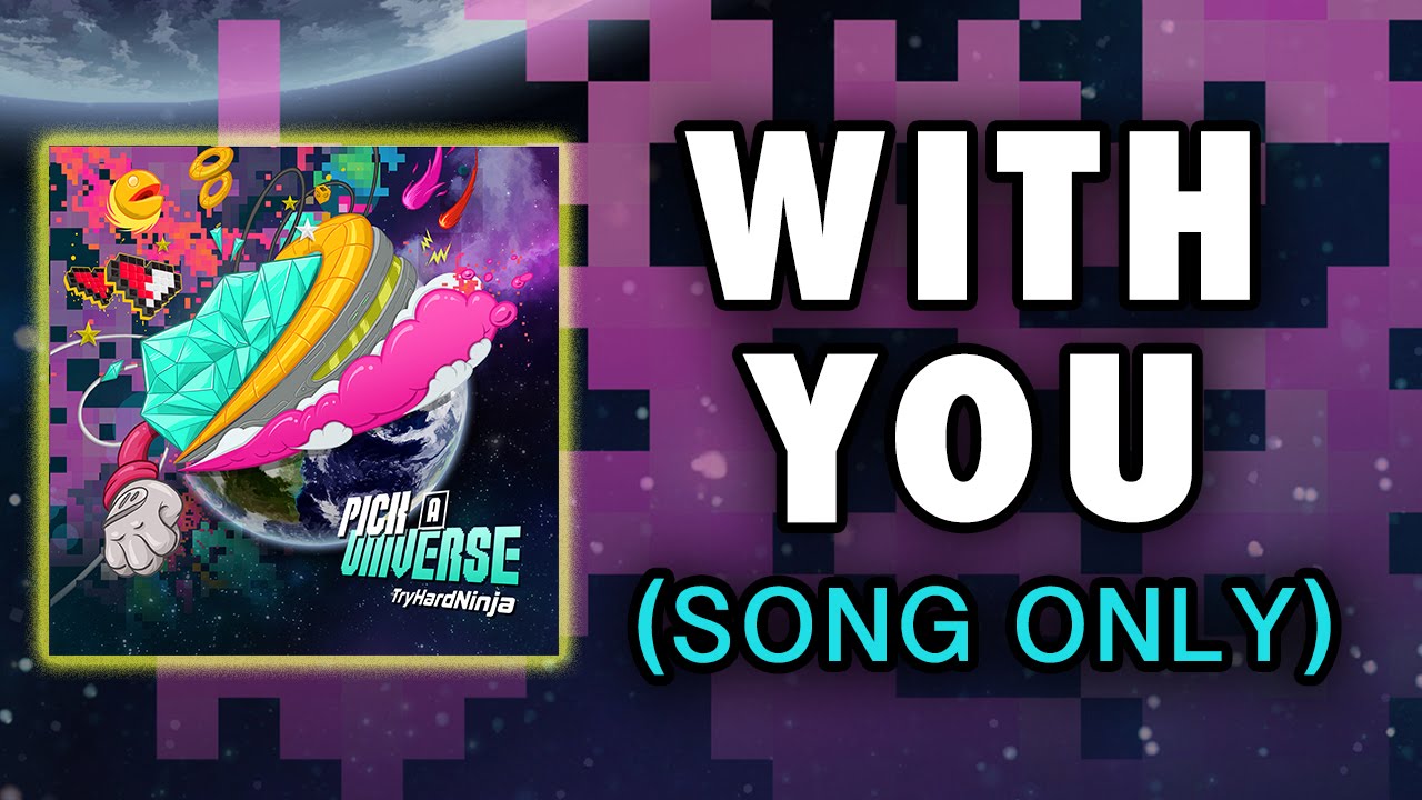 TryHardNinja - With You (feat Lindee Link) VIDEO GAME MUSIC (Audio Only)