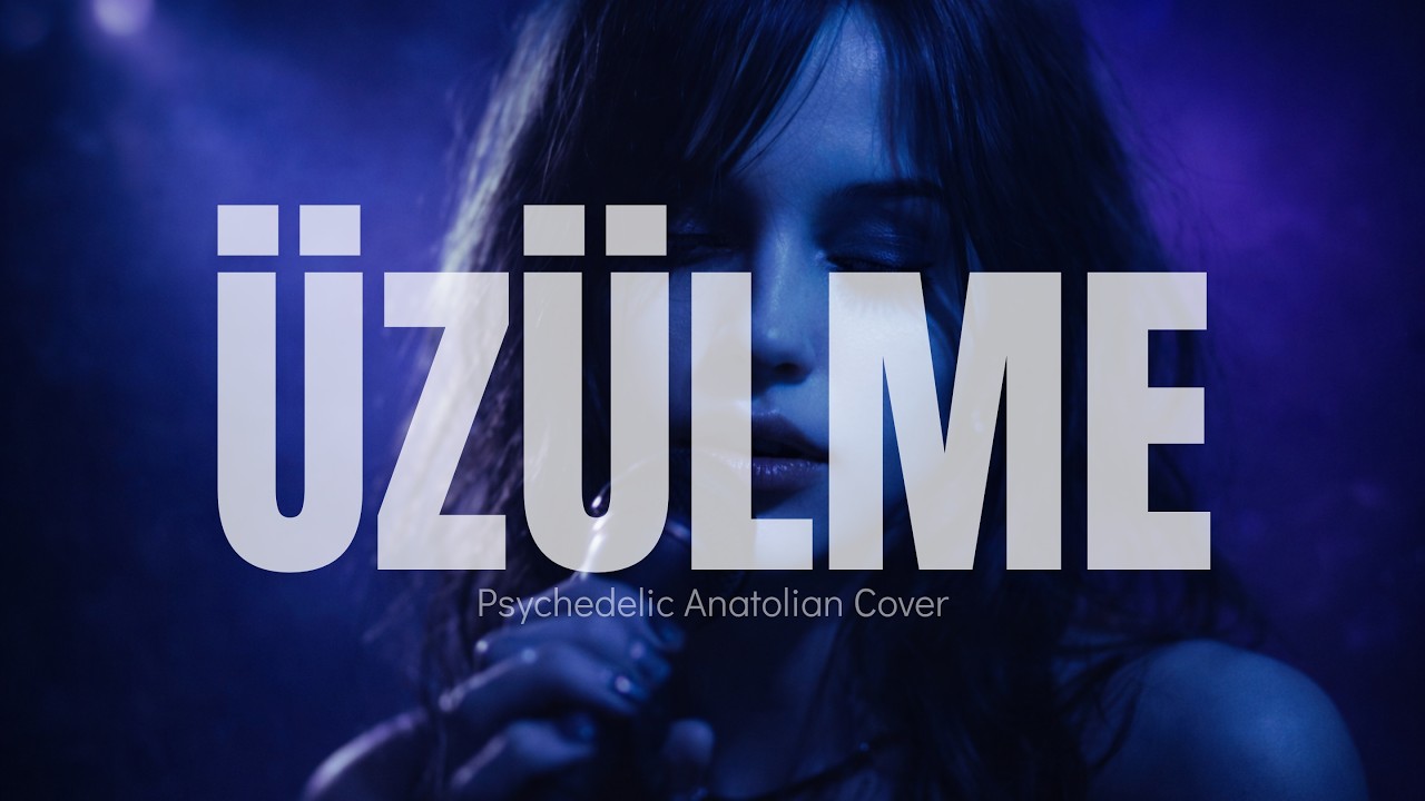 Üzülme | Unutmam Ayrılık Var Diye | Anatolian Psychedelic Rock Cover
