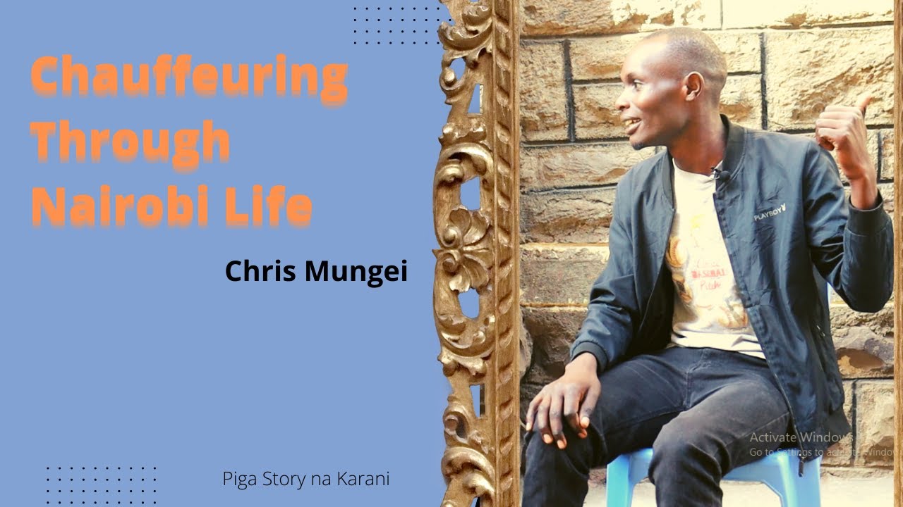 'In this generation, Navigating through stages of life,' Chris Mungei - Piga Story na Karani