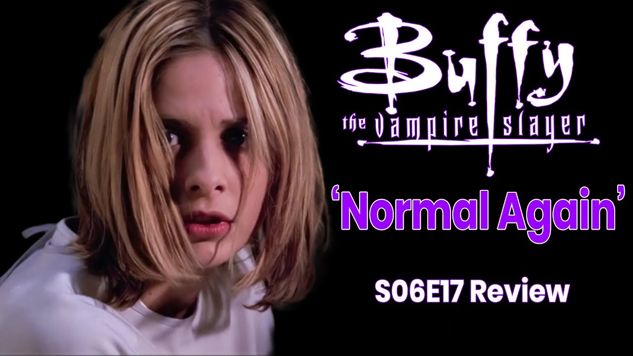 NORMAL AGAIN | BUFFY S06E17 Episode Breakdown & Review
