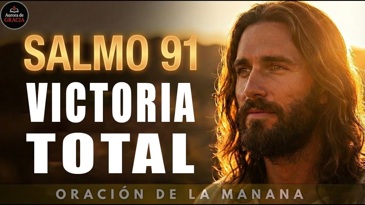 Salmo 91: Victoria | Oración de Guerra Espiritual para Vencer al Enemigo Hoy | Oración de la Mañana