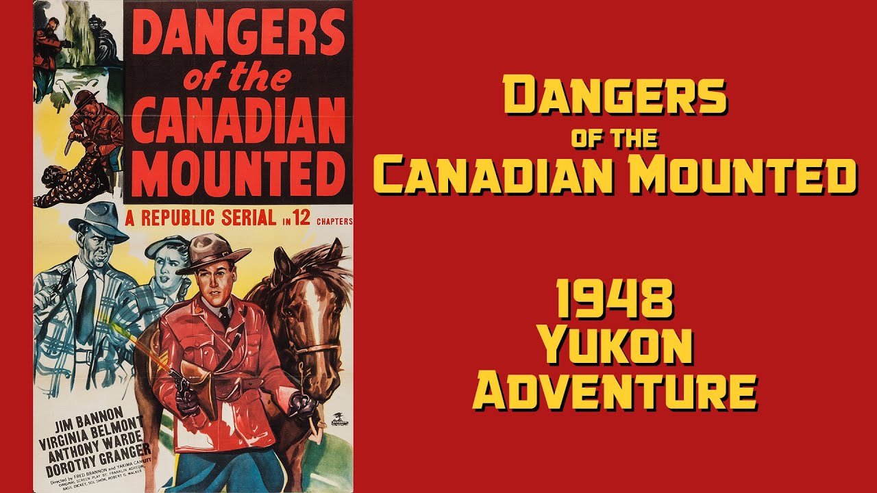 Dangers of the Canadian Mounted 1948 Republic Serial