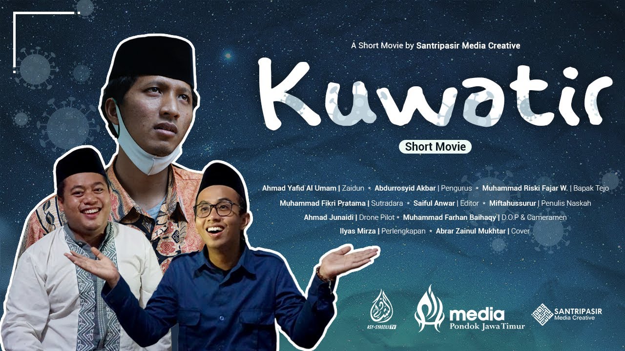 Kuwatir - PPSQ Asy-Syadzili | Festival Film Media Pondok Jatim