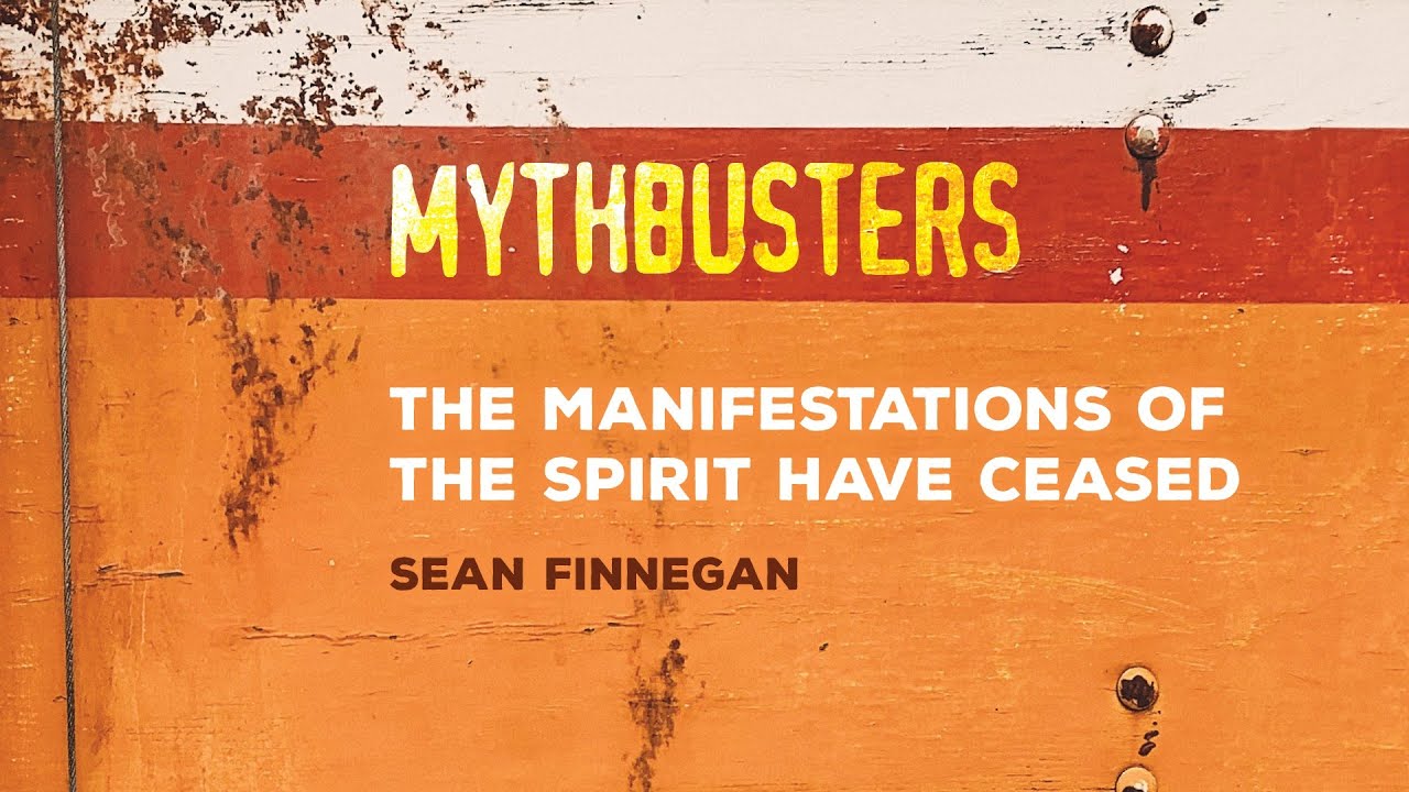 The Manifestations of the Spirit Have Ceased