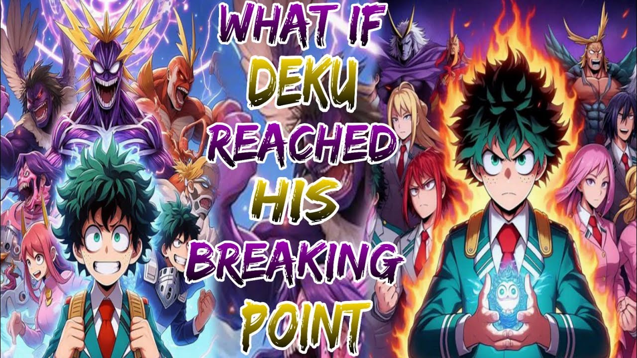 What If Deku Reached His Breaking Point