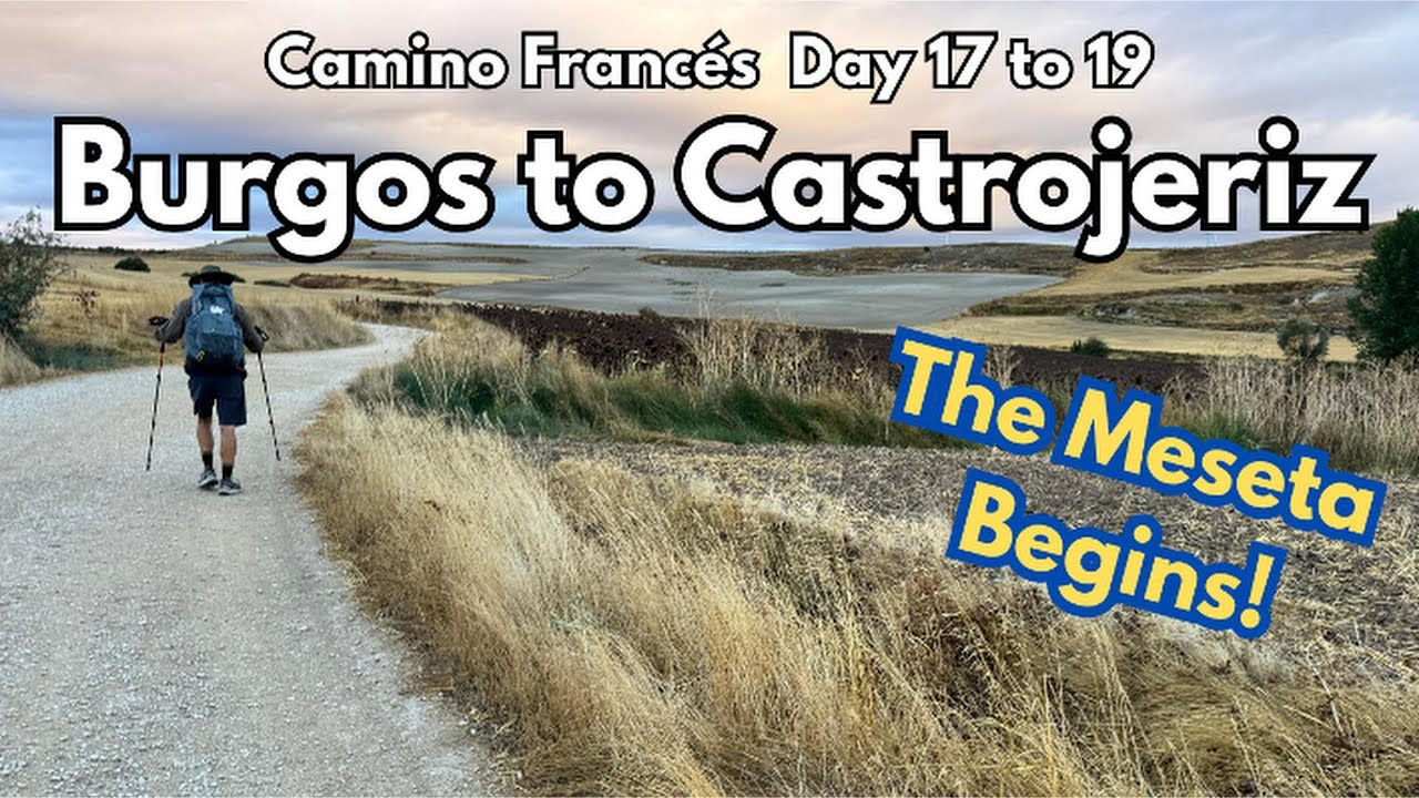 Camino Francés Day 17–19: Burgos to Castrojeriz | The Meseta and San Anton Ruins
