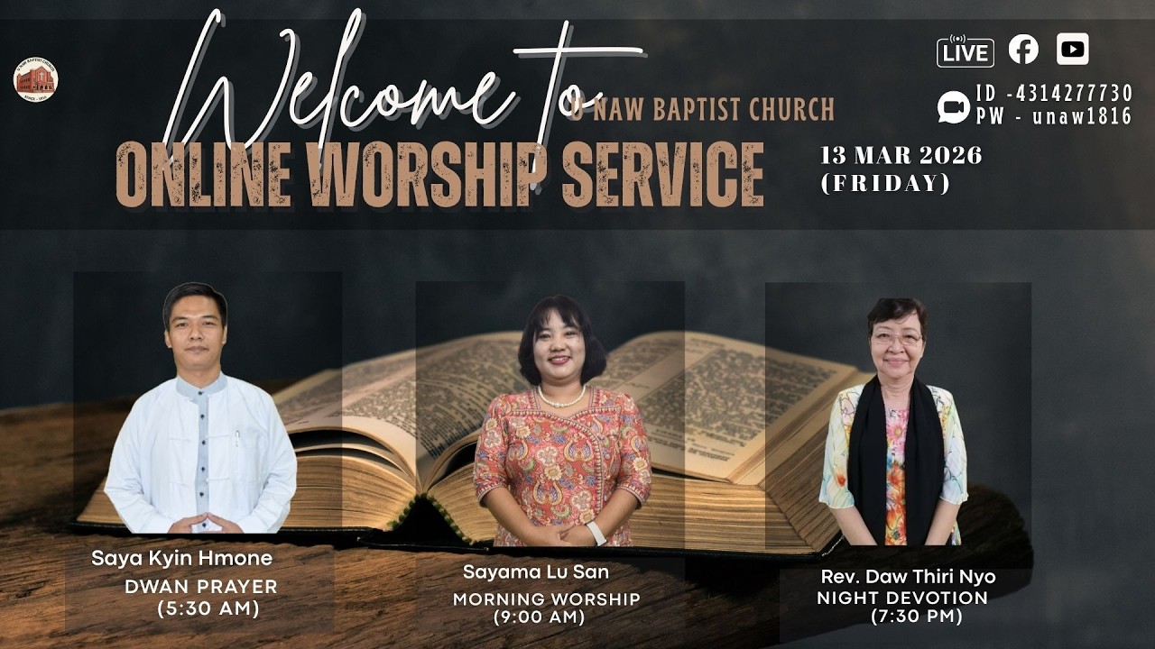13.3.2026 ( Friday ) 7:30 PM - U Naw online Worship at home