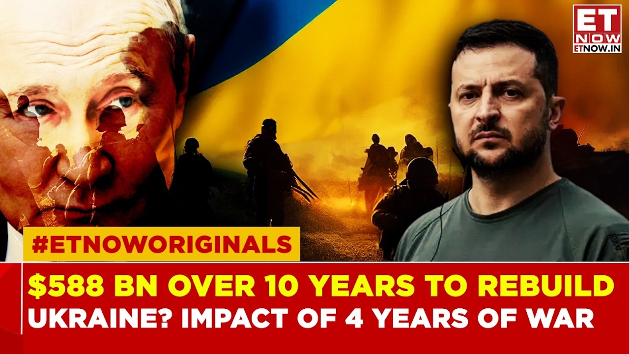 Russia-Ukraine War Completes 4 Years: Rebuilding Ukraine May Cost $588 Billion Over Next 10 Years
