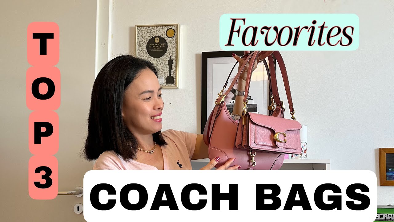 MY TOP 3 FAVORITE COACH BAGS