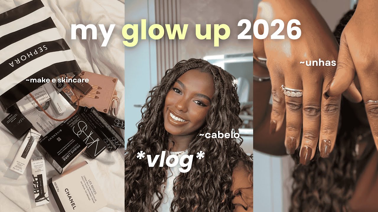 MEU GLOW UP 2026 *dicas* ~vlog