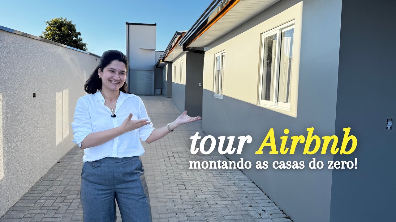 montando casas para Airbnb + tour | episódio 01