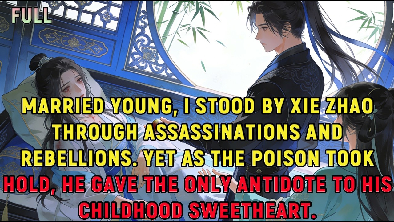 Married young, I stood by Xie Zhao through assassinations and rebellions. Yet as the poison took...