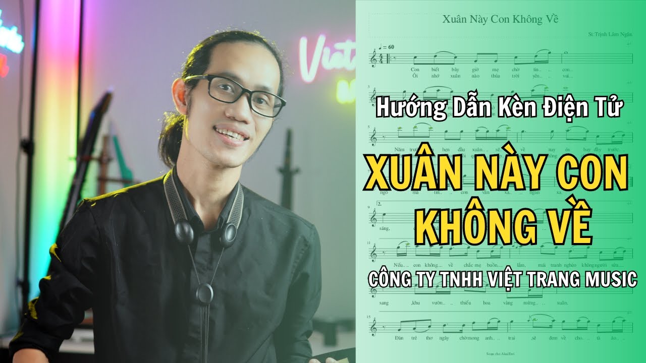 Hướng Dẫn Sáo Điện Tử Xuân Này Con Không Về - Tuấn PT & Công Ty TNHH Việt Trang Music