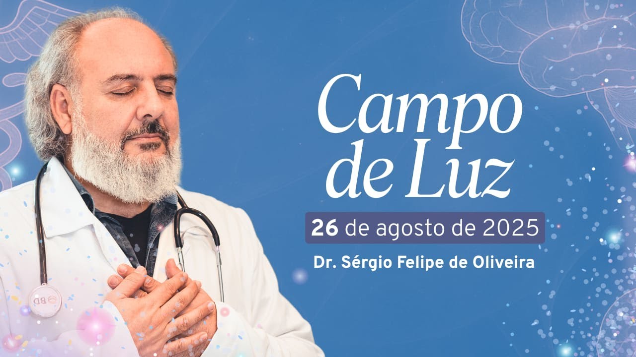Campo de Luz com Dr. Sérgio Felipe - 26/08