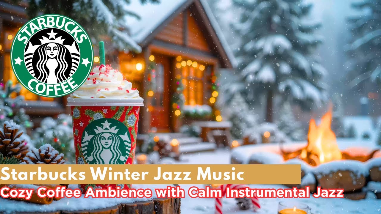 Starbucks Winter Jazz Music – Cozy Coffee Ambience with Calm Instrumental Jazz