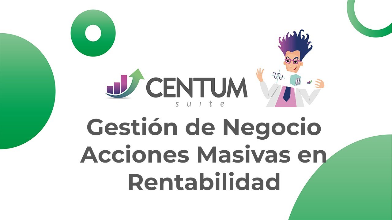 CENTUM - Gestión de Negocio. Acciones Masivas en Rentabilidad