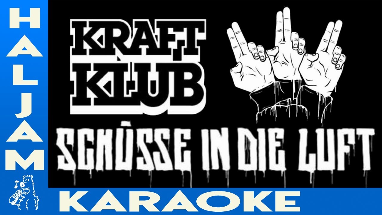 Kraftklub - Schüsse in die Luft (karaoke)