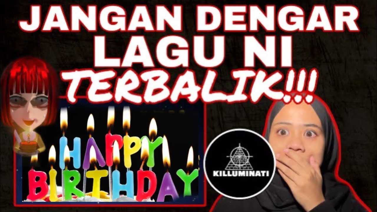 JANGAN DENGAR LAGU HAPPY BIRTHDAY TO YOU TERBALIK! SERAM GIL4‼️ KORANG TAKKAN PERCAYA!!