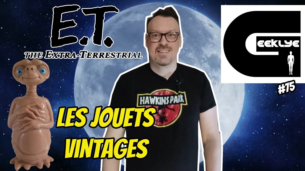 Geeklye E.T. l'Extraterrestre les Figurines Vintages aux jouets d'aujourd'hui