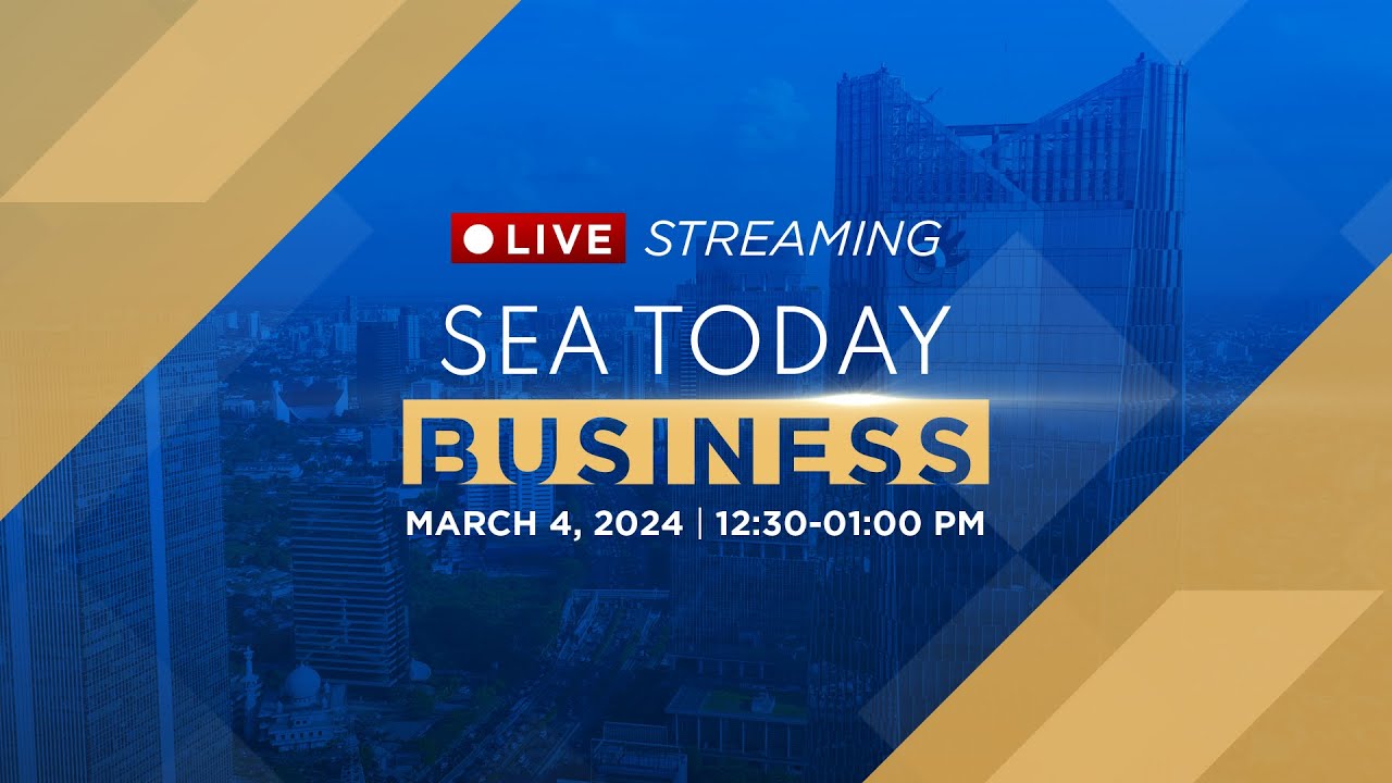 LIVE STREAMING SEA TODAY BUSINESS, MARCH 04, 2024