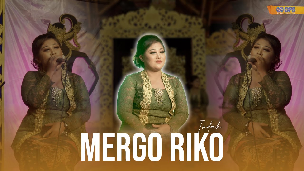 MERGO RIKO - INDAH || KUWUNG WETAN || GANDRUNGAN SESSION