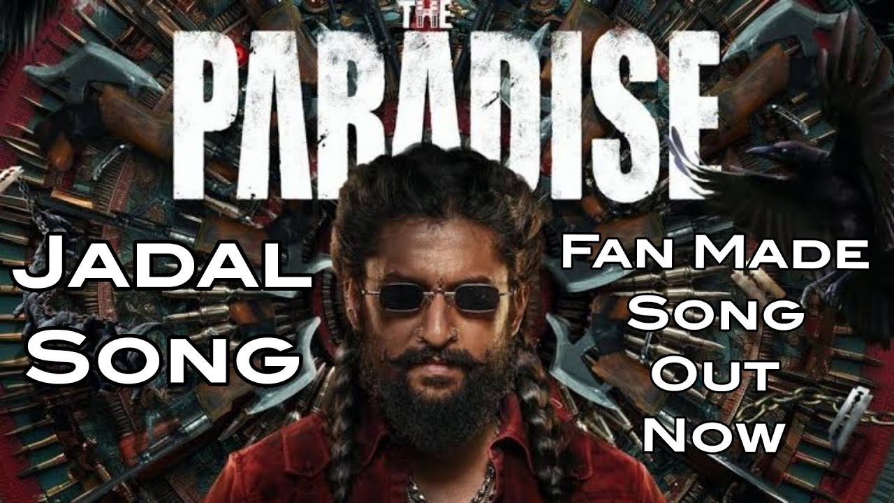 Natural Star Nani //The Paradise// Movie// Jadal // Fan Made Song //