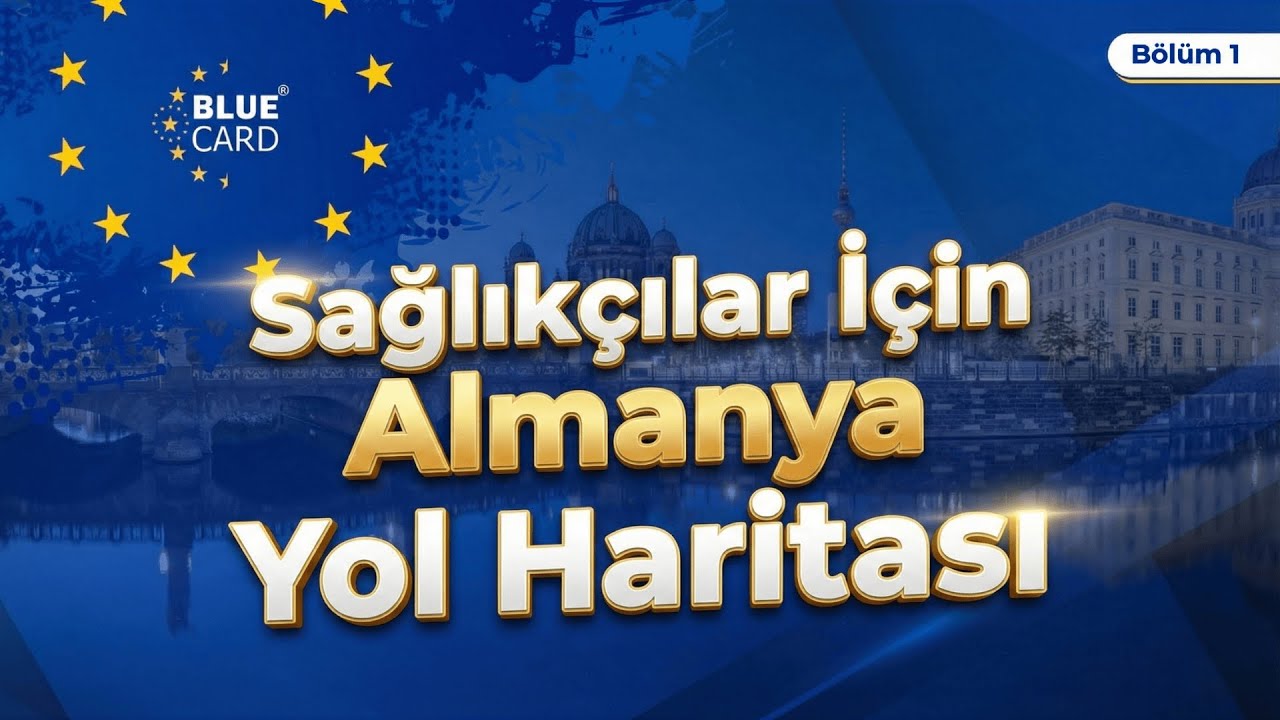 Blue Card ile Profesyonel Vizyon#1 | Sağlıkçılar İçin Almanya Yol Haritası