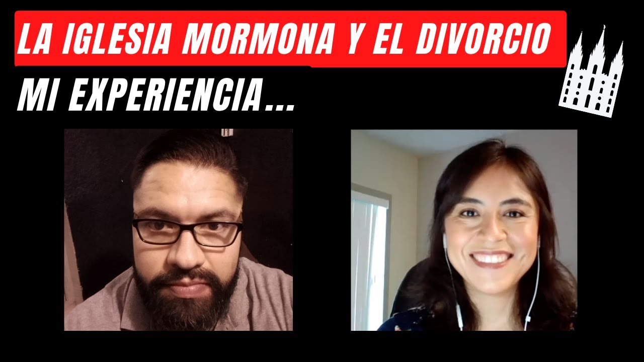 Mi experiencia con la Iglesia Mormona y el Divorcio