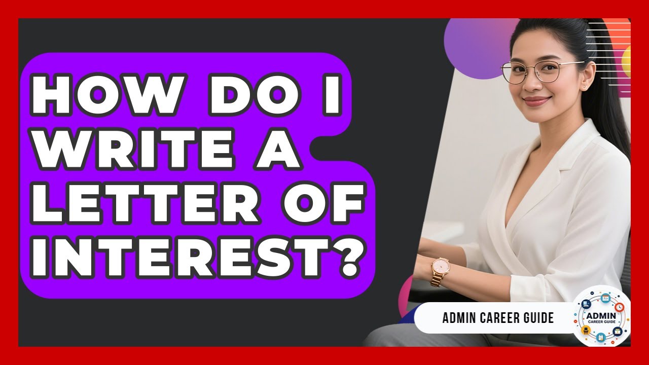How Do I Write A Letter Of Interest? - Admin Career Guide