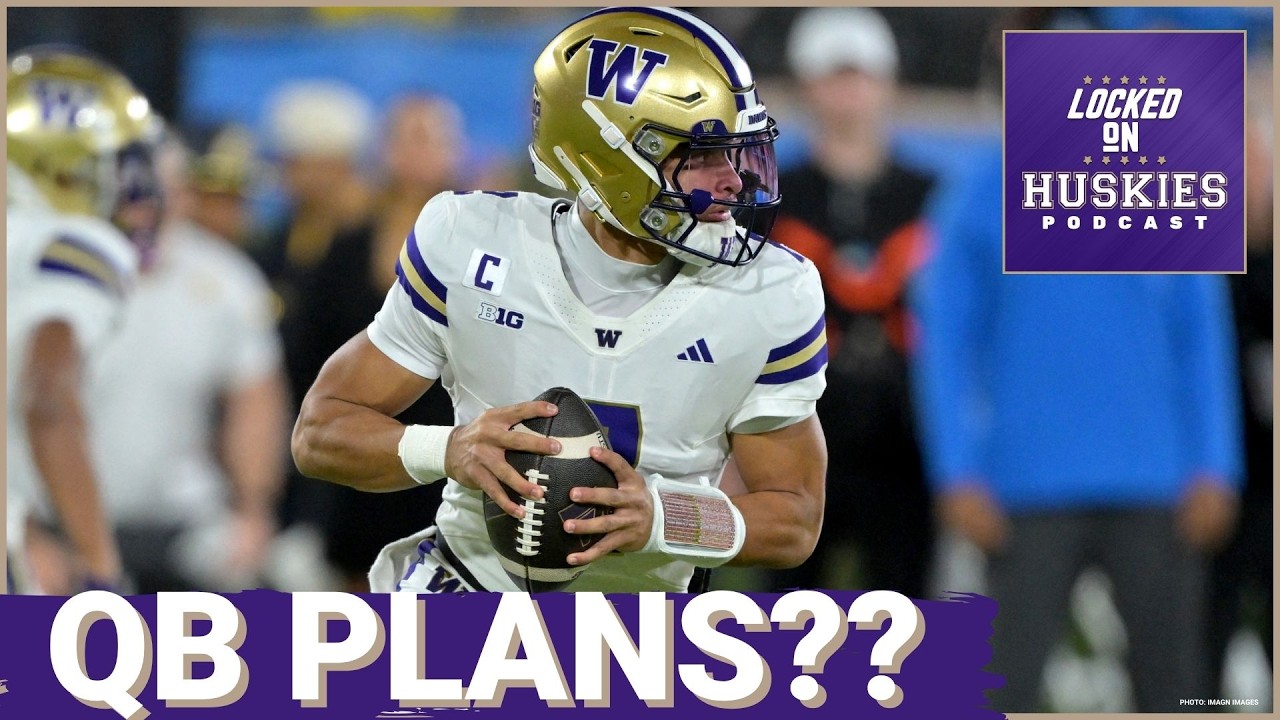 FUTURE: How Will Jedd Fisch, Demond Williams Jr. HANDLE Washington Huskies Long Term QB Plans?