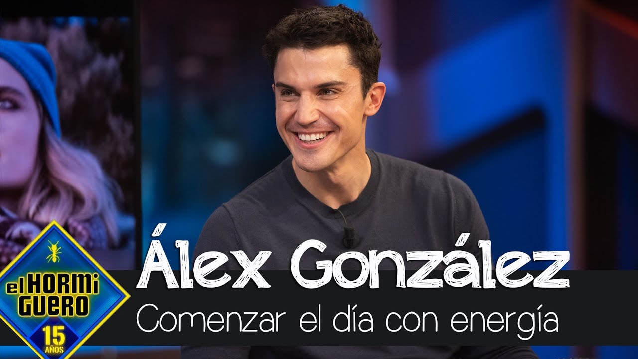 Álex González cómo comenzar el día con buena energía y evitar las malas noticias - El Hormiguero