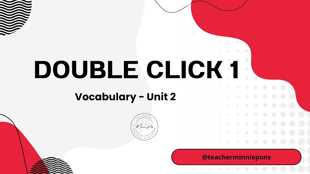 Double Click 1 - Unit 2 (Vocabulary)