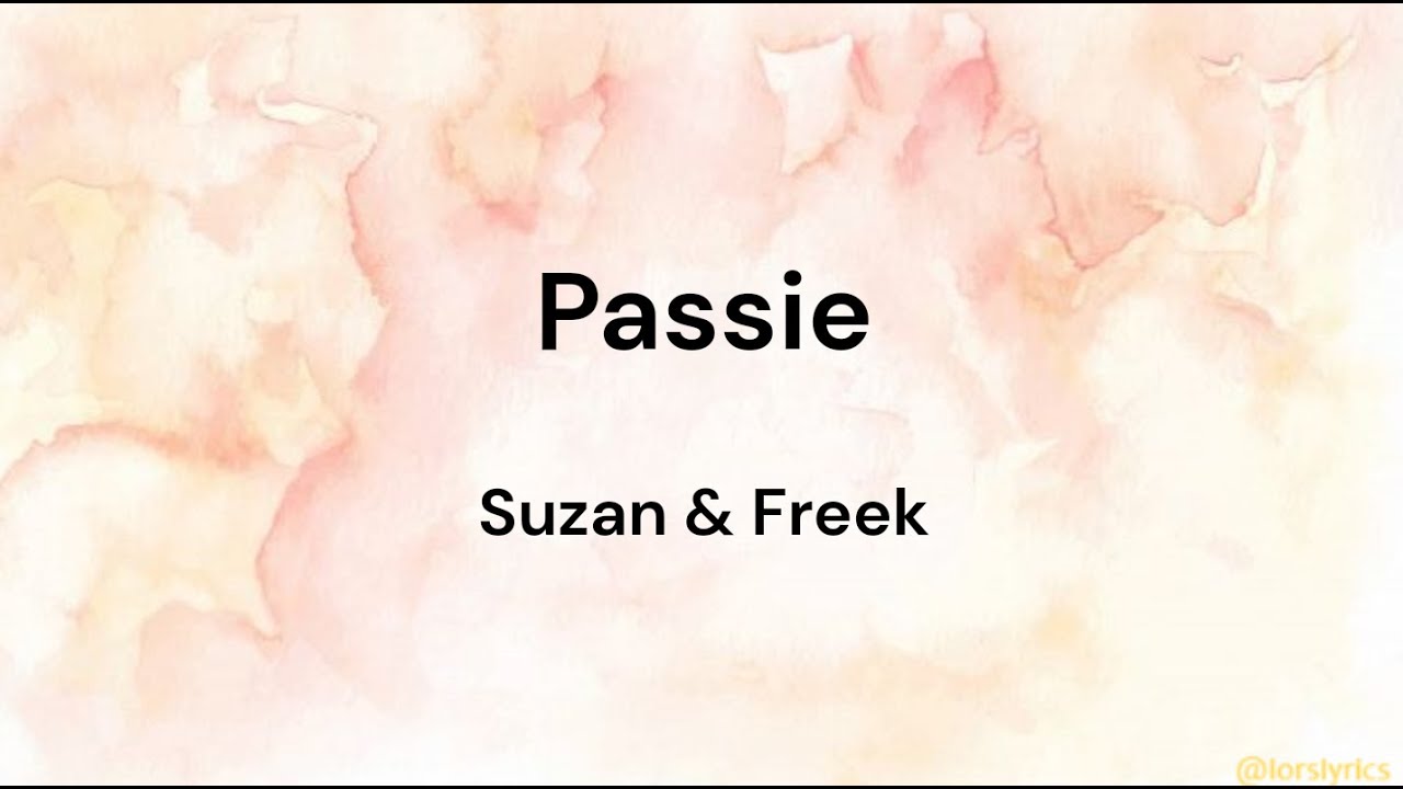 Passie - Suzan & Freek LYRICS/SONGTEKST | Liefde Voor Muziek