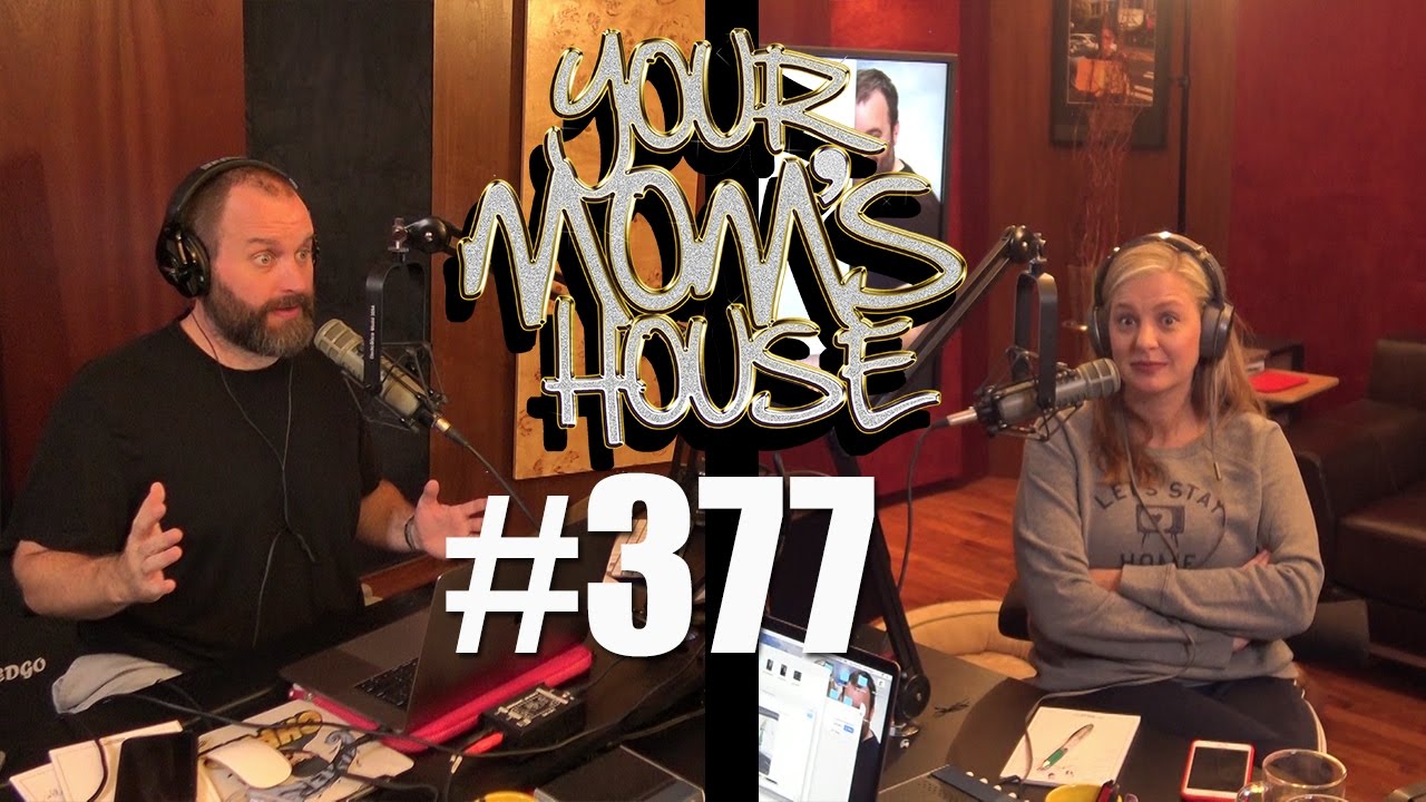 Your Mom's House Podcast - Ep. 377