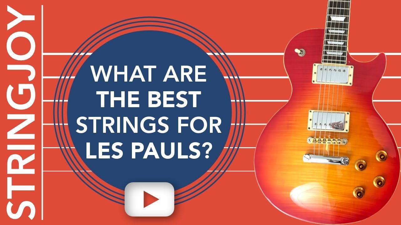 What Are the Best Guitar Strings for Les Paul Style Guitars?