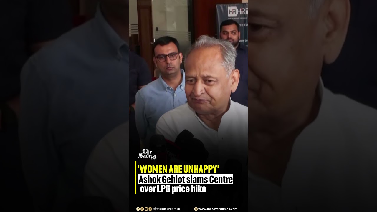 &lsquo;Women are unhappy&rsquo;: Congress Leader Ashok Gehlot slams Centre over LPG price hike